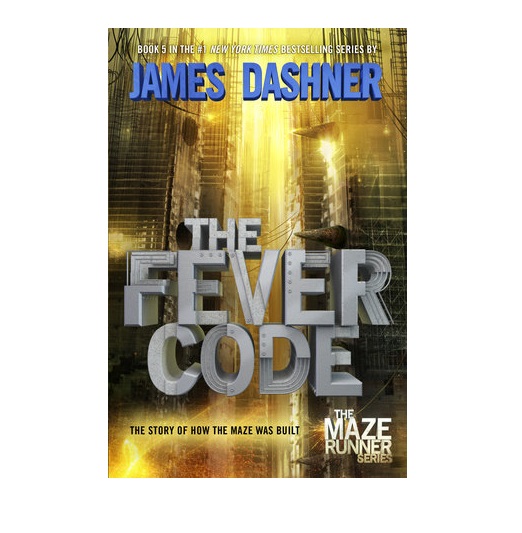 The Fever Code (Maze Runner, Book Five; Prequel) ( Maze Runner