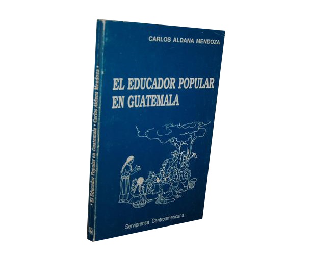 Libro El Educador Popular En Guatemala - Kemik Guatemala