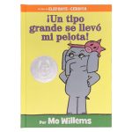Libro ¡un tipo grande se llevo mi pelota! (elefante y cerdita) - Mo Willems