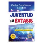 Juventud en Éxtasis - Carlos Cuauhtémoc Sánchez