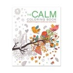 The Calm Coloring Book: Beautiful Images To Soothe Your Cares Away