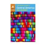 The Rough Guide to Central America on a Budget