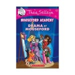 Drama At Mouseford (Thea Stilton Mouseford Academy)